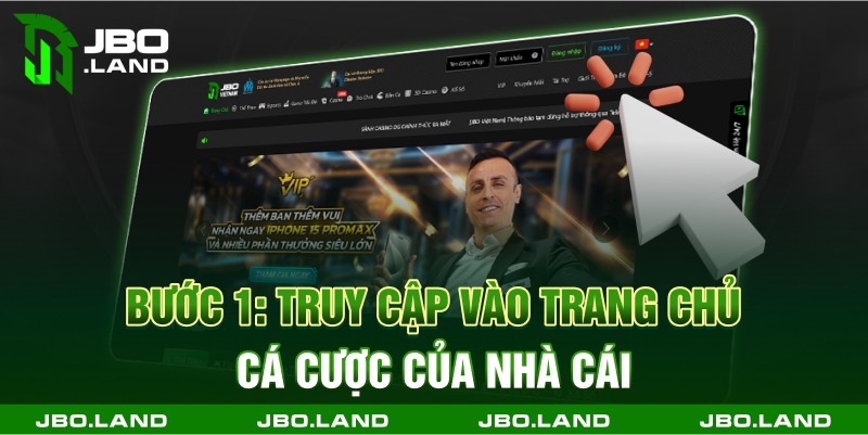 Bước 1: Truy cập vào trang chủ cá cược của nhà cái