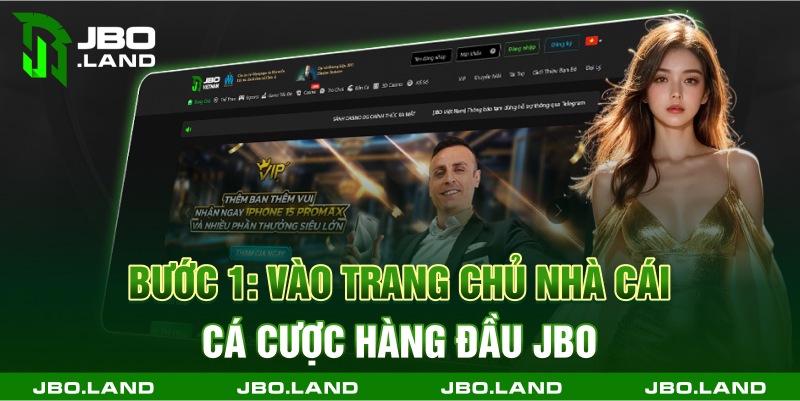 Bước 1: Vào trang chủ nhà cái cá cược hàng đầu jbo