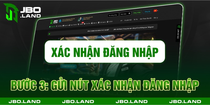 Bước 3: Gửi nút xác nhận đăng nhập