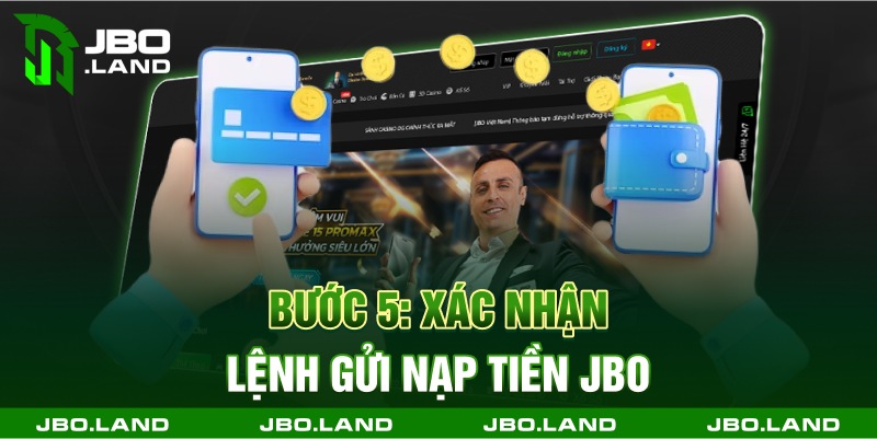 Bước 5: Xác nhận lệnh gửi nạp tiền jbo
