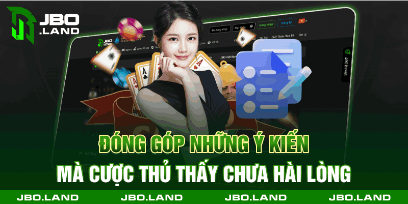 Đóng góp những ý kiến mà cược thủ thấy chưa hài lòng