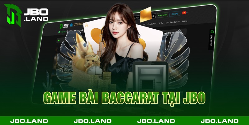 Game bài baccarat tại jbo