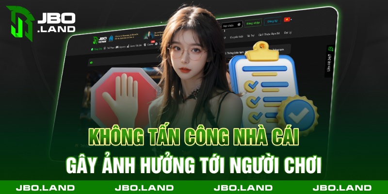 Không tấn công nhà cái gây ảnh hưởng tới người chơi