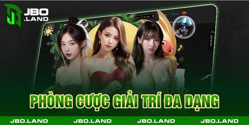 Phòng cược giải trí đa dạng