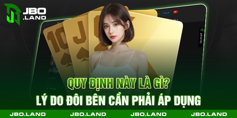 Quy định này là gì? Lý do đôi bên cần phải áp dụng