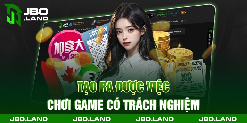 Tạo ra được việc chơi game có trách nghiệm