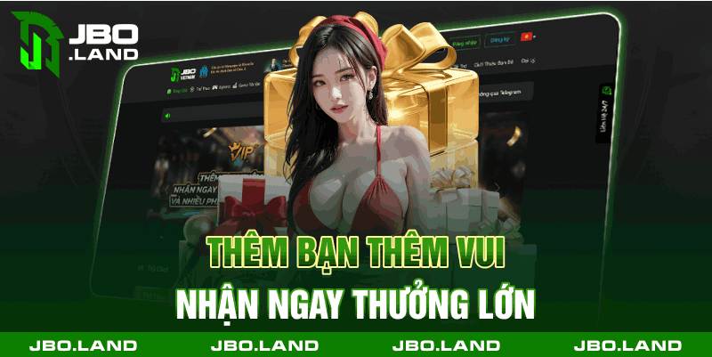 Thêm bạn thêm vui nhận ngay thưởng lớn