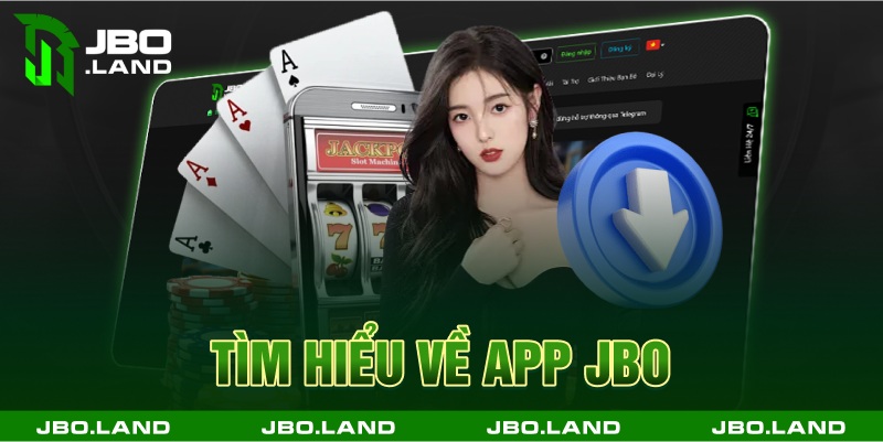 Tìm hiểu về app jbo 